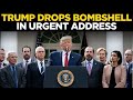 Donald Trump LIVE: Trump's Stunning Announcement | Trump Latest News LIVE | US News | White House