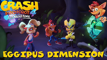 Eggipus Dimension (88M B.C.B) | Crash Bandicoot™ 4: It