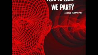 Mirko Alimenti BRANO THIS IS HOW WE PARTY EXTENDED MIX