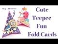 Teepee Fun Fold Cards Any Size You Want!