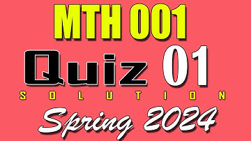 MTH001 Quiz 1 Solution 2024 | MTH001 Quiz 1 Solved Spring 2024 | VU Scholar