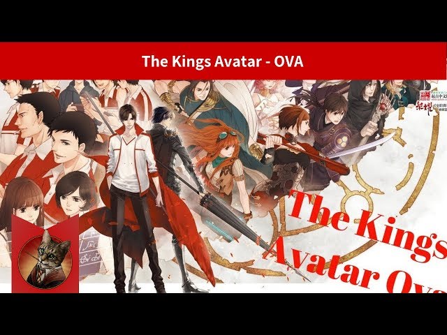 The Kings Avatar OVA 