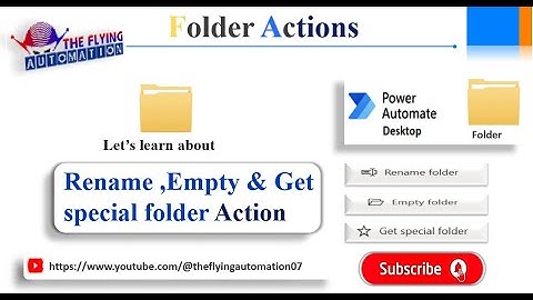 Rename, Empty, Get special Folder Actions in MS Power Automate desktop || MS PAD Tutorial - 40