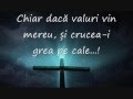 Vio Diacu - Chiar dacă valuri vin mereu, și crucea-i grea pe cale