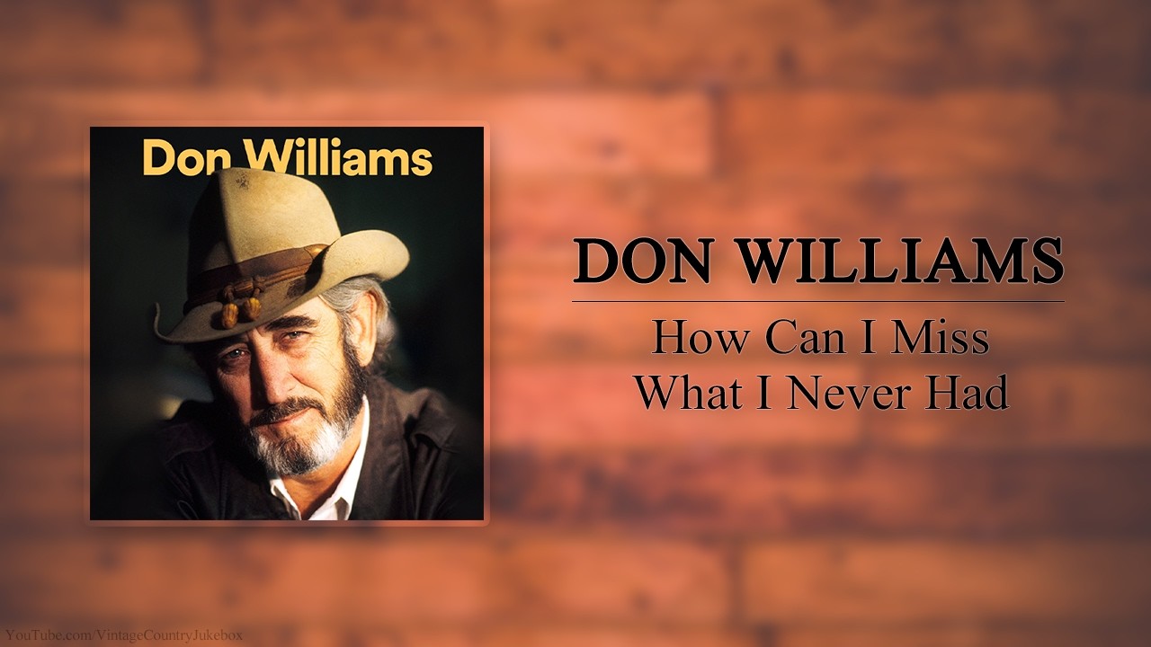 Don Williams How Can I Miss What I Never Had YouTube don-williams-how-can-i-miss-what-i-never-had-youtube