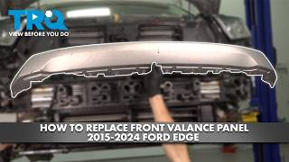 How to Replace Front Valance Panel 2015-2024 Ford Edge