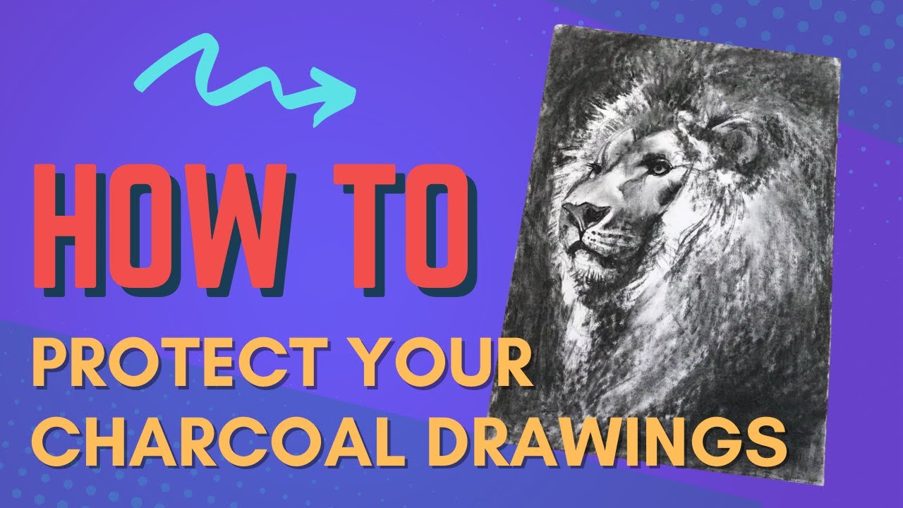 How to protect your graphite and charcoal artwork.