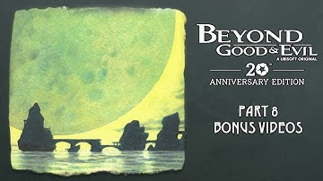The Making of Beyond Good & Evil Part 8 Bonus Videos