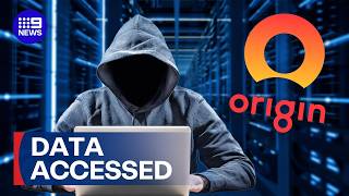 Customers' private details stolen in Origin energy cyber attack | 9 News Australia
