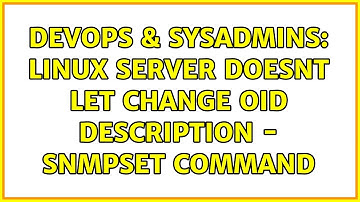 DevOps & SysAdmins: Linux server doesnt let change OID description - snmpset command
