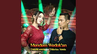 Mendem Wedokan (feat. Difarina Indra)