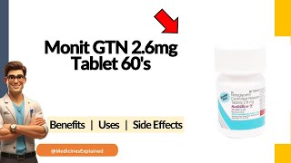 Monit GTN 2.6mg Tablet Uses, Side Effects & Dosage Explained! 💊