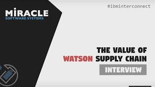 The Value of Watson Supply Chain - Interview | Interconnect ’17