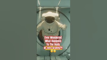 You Won’t Believe What Zero Gravity Does To Your Body!