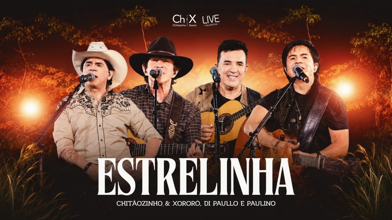 Chitãozinho & Xororó ft. @dipaulloepaulinooficial - Estrelinha (Videoclipe Oficial)