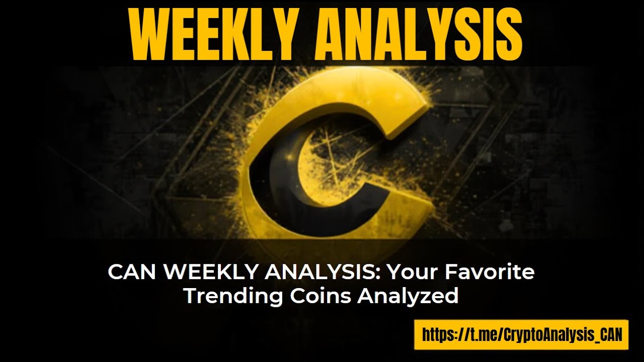 CAN WEEKLY ANALYSIS: Your Favorite Trending Coins Analyzed