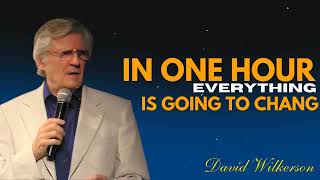 In One Hour Everything is Going to Change – David Wilkerson Sermon