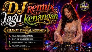 Download Lagu DJ Remix Nostalgia Cinta yang Tak Terlupakan Download Lagu DJ Remix Nostalgia Cinta yang Tak Terlupakan
