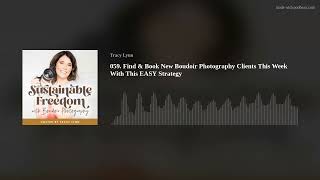 059. Find & Book New Boudoir Photography Clients This Week With This Easy Strategy