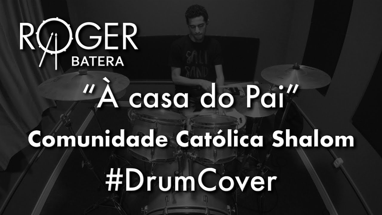 Comunidade Católica Shalom - À casa do Pai | Roger Batera #Drumcover ...