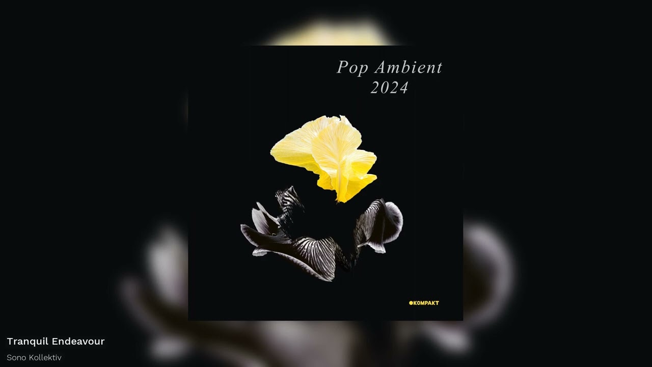Watch Sono Kollektiv - Tranquil Endeavour -'Pop Ambient 2024' Album on YouTube Watch Sono Kollektiv - Tranquil Endeavour -'Pop Ambient 2024' Album on YouTube