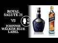 Royal Salute 21 vs JW Blue Label. Comparativa. Cata.