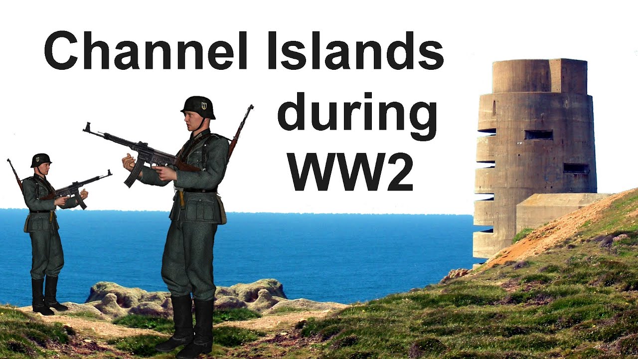 The Channel Islands during the Second World War YouTube
