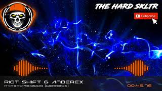 Riot Shift & Anderex - HYPERDIMENSION [Gearbox]