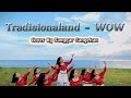 Traditionaland  wow  dance cover by sanggar sangehao