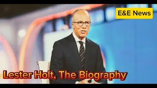 Lester Holt, American news anchor the biography  Life Of A Legend Part one | E&E News