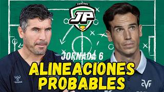 🔮 ALINEACIONES PROBABLES JORNADA 6 LALIGA ⚽ ROTACIONES, ONCES y DUDAS | BIWENGER y LALIGA FANTASY