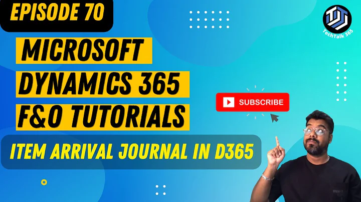 EPISODE 70 | Item Arrival Journal in Microsoft Dynamics 365 Finance and Operations