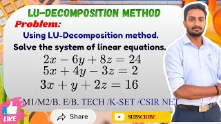 LU Decomposition Method | Solve: 2x–6y+8z=24, 5x+4y–3z=2, 3x+y+2z=16 | VTU M1/M2