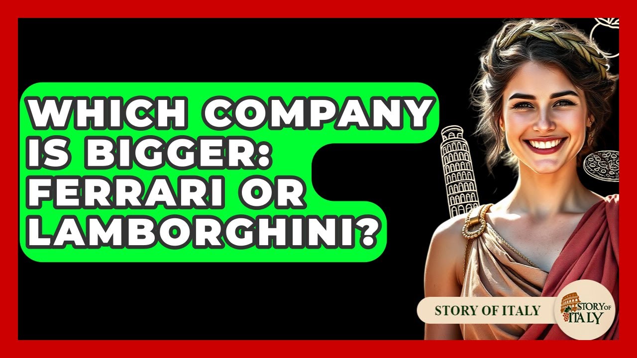 Which Company Is Bigger: Ferrari Or Lamborghini? - Story Of Italy