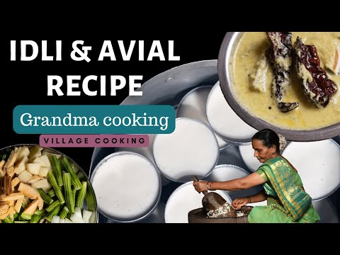 Soft Idli & Avial Breakfast Combo Recipe from Grandma - Village Style Breakfast | Village Cooking
