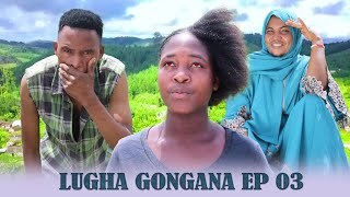 Lugha Gongana Ep O3
