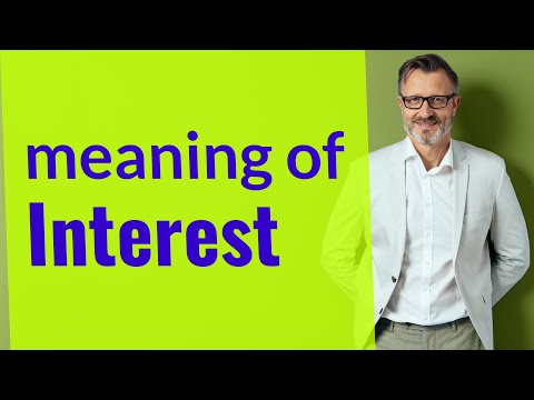 Interest | Meaning of interest