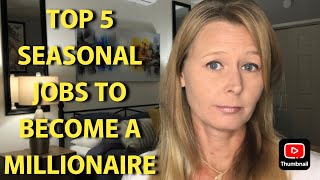 SEASONAL JOBS THAT WILL MAKE YOU A MILLIONAIRE!