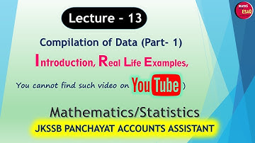 Lecture 13 | Compilation of Data Part 1 | Maths & Statistics For JKSSB Panchayat Accounts Assistant