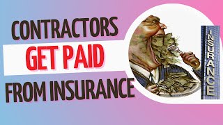 Restoration Contractors: Here's How To Get Paid From Insurance Companies...