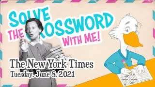 Solve With Me: The New York Times Crossword - Tuesday, June 8, 2021