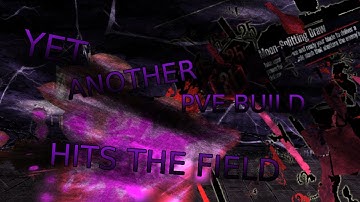 YET ANOTHER PVE BUILD AHHAHAHAHA | Archived