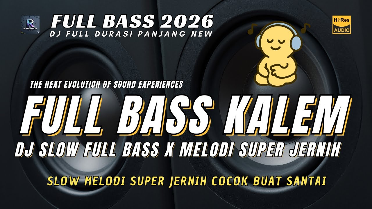 DJ FULL BASS KALEM X MELODI SUPER JERNIH TERBARU 2026 COCOK BUAT SANTAI SAMBIL NGOPI (R-VOLUTION)