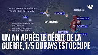 Un an après le début de la guerre en Ukraine, un cinquième du pays est occupé par les Russes