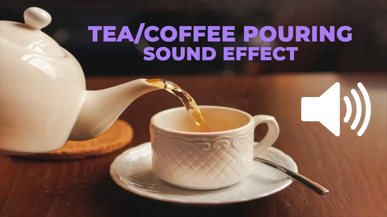 Tea-Cofee Pouring Sound Effect