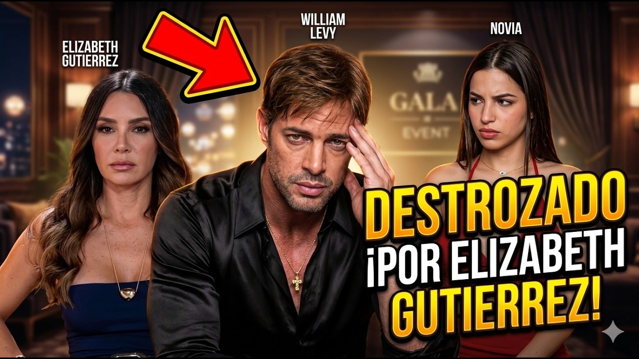 ELIZABETH GUTIÉRREZ LANZA BOMBAZO contra NOVIA DE WILLIAM LEVY tras ENCUENTRO INTIMO