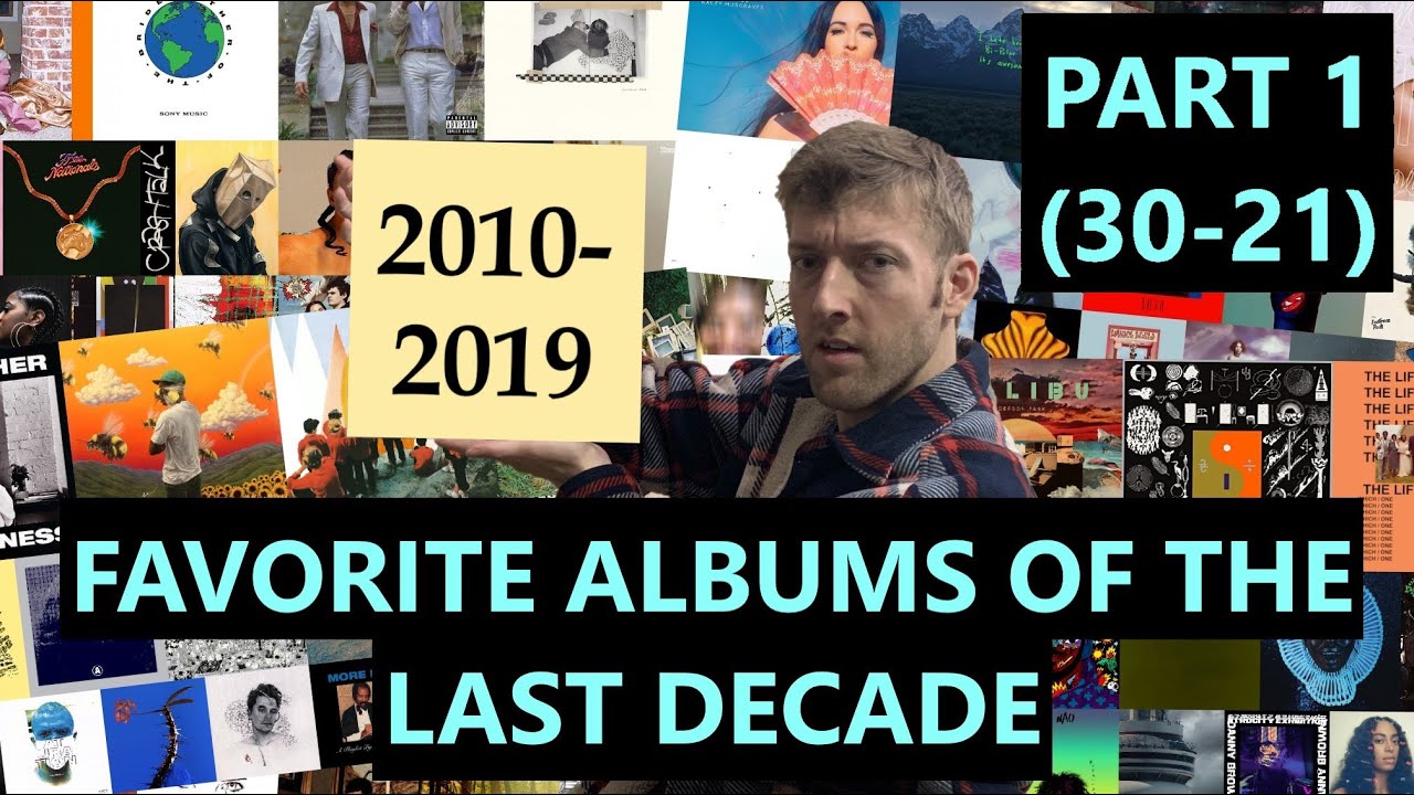 My Favorite Albums of the Last Decade (2010-2019) - Part 1 - YouTube