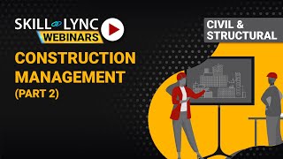 Construction Management (Part - 2) | Skill-Lync