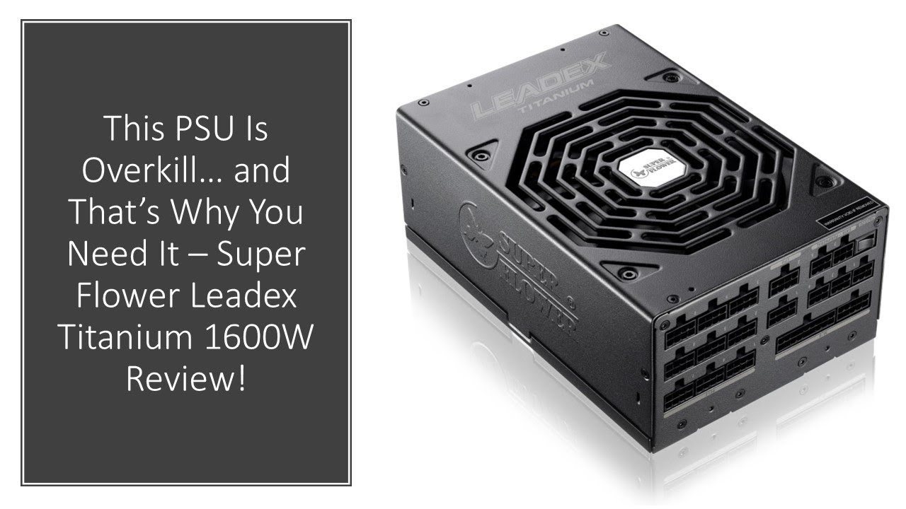 This PSU Is Overkill… and That's Why You Need It – Super