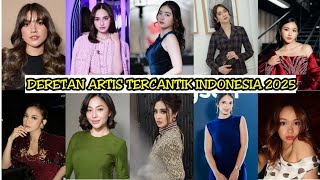 10 Artis Tercantik Indonesia Tahun 2025 Artis Tercantik
